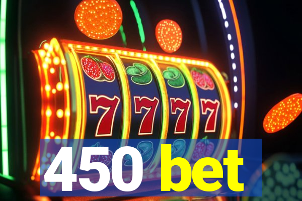 450 bet